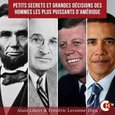 Saga Des Présidents Américains : Petits Secrets et grandes décisions des hommes les plus puissants d'amérique
