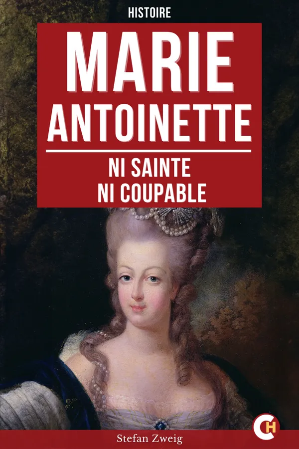 Marie-Antoinette : Ni sainte, ni coupable