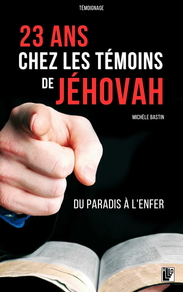 23 ans Chez Les Témoins de Jéhovah, Du paradis à l'Enfer